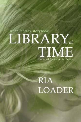 Cover image for Library of Time: A mage born librarian and seer claims a mysterious legacy