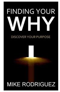 Cover image for Finding Your WHY: Discover Your Life's Purpose