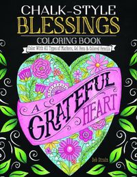 Cover image for Chalk-Style Blessings Coloring Book: Color With All Types of Markers, Gel Pens & Colored Pencils