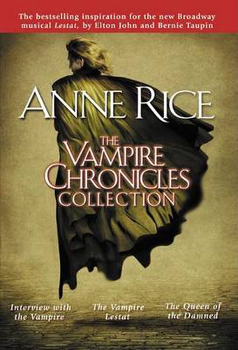 Cover image for The Vampire Chronicles Collection: Interview with the Vampire, The Vampire Lestat, The Queen of the Damned