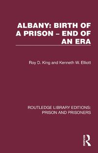 Cover image for Albany: Birth of a Prison - End of an Era