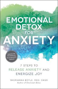 Cover image for Emotional Detox for Anxiety: 7 Steps to Release Anxiety and Energize Joy