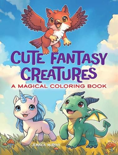 Cover image for Cute Fantasy Creatures: A Magical Coloring Book