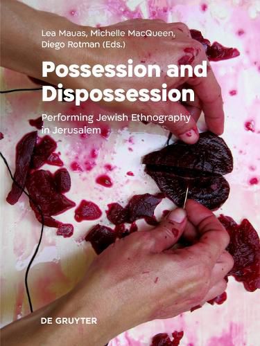 Cover image for Possession and Dispossession: Performing Jewish Ethnography in Jerusalem