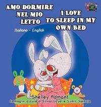 Cover image for Amo dormire nel mio letto I Love to Sleep in My Own Bed: Italian English Bilingual Book