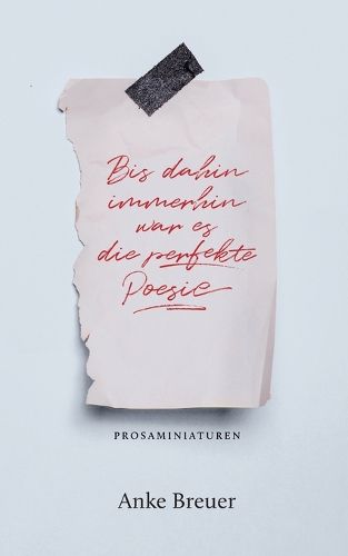 Cover image for Bis dahin immerhin war es die perfekte Poesie