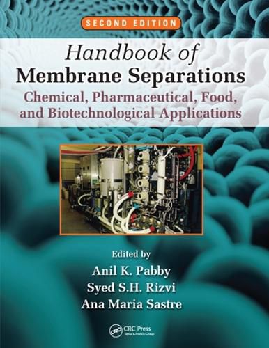 Cover image for Handbook of Membrane Separations: Chemical, Pharmaceutical, Food, and Biotechnological Applications, Second Edition