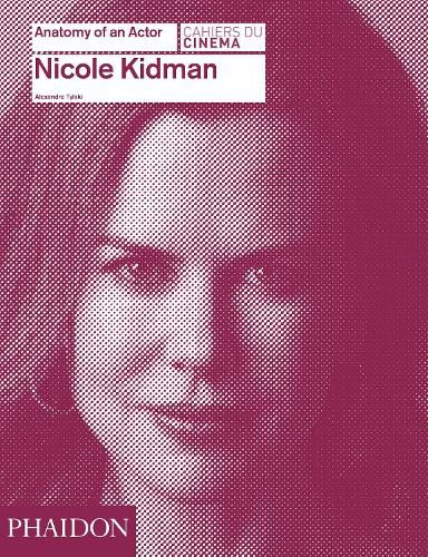 Cover image for Nicole Kidman: Anatomy of an Actor