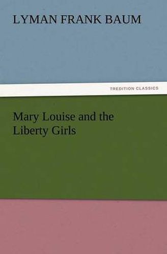 Cover image for Mary Louise and the Liberty Girls