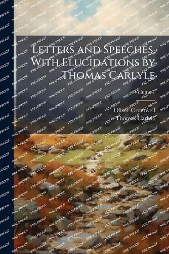 Cover image for Letters and Speeches, With Elucidations by Thomas Carlyle