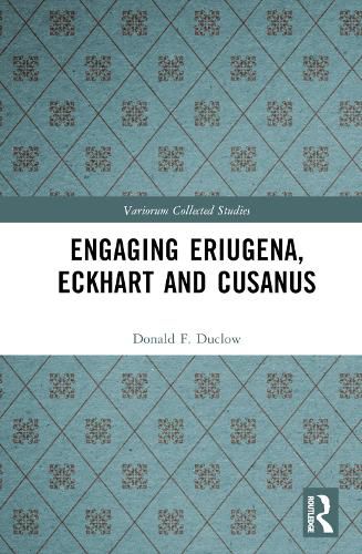 Cover image for Engaging Eriugena, Eckhart and Cusanus