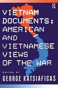 Cover image for Vietnam Documents: American and Vietnamese Views of the War: American and Vietnamese Views