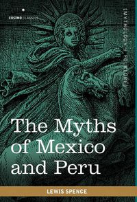 Cover image for The Myths of Mexico and Peru