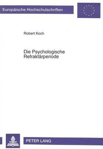 Die Psychologische Refraktaerperiode