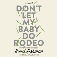 Cover image for Don't Let My Baby Do Rodeo Lib/E