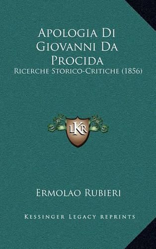 Cover image for Apologia Di Giovanni Da Procida: Ricerche Storico-Critiche (1856)