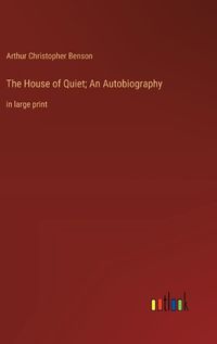 Cover image for The House of Quiet; An Autobiography