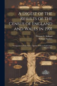 Cover image for A Digest of the Results of the Census of England and Wales in 1901