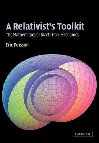 Cover image for A Relativist's Toolkit: The Mathematics of Black-Hole Mechanics