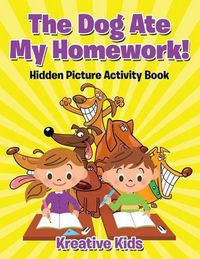 Cover image for The Dog Ate My Homework! Hidden Picture Activity Book