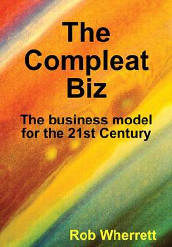 Cover image for The Compleat Biz: The Business Model for the 21st Century