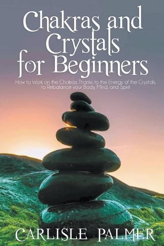 Cover image for Chakras And Crystals For Beginners