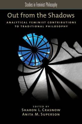 Cover image for Out from the Shadows: Analytical Feminist Contributions to Traditional Philosophy