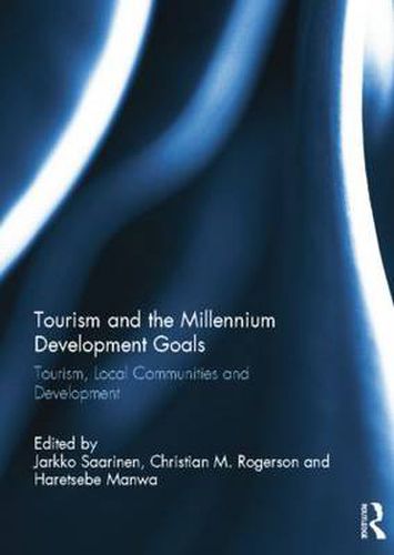 Cover image for Tourism and the Millennium Development Goals: Tourism, Local Communities and Development