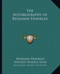 Cover image for The Autobiography of Benjamin Franklin