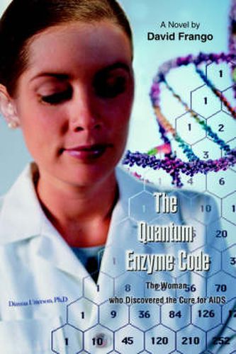 The Quantum Enzyme Code (The Woman Who Discovered the Cure for AIDS): Or The Harmonic Synthesis