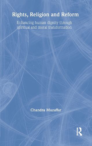 Cover image for Rights, Religion and Reform: Enhancing human dignity through spiritual and moral transformation