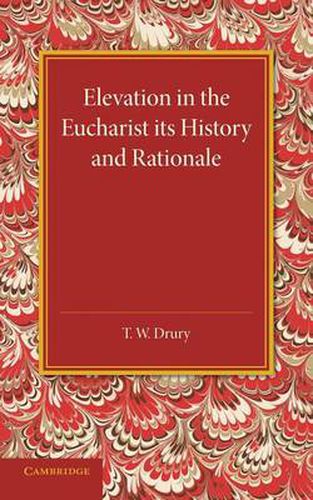 Cover image for Elevation in the Eucharist its History and Rationale