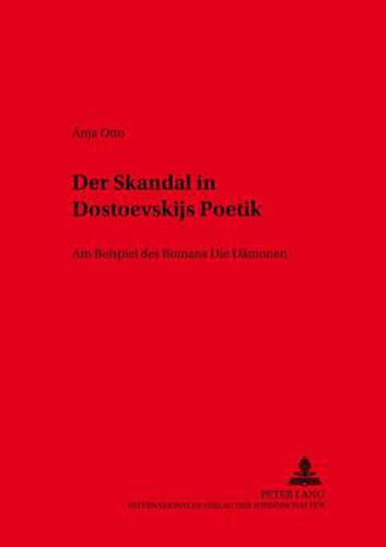 Cover image for Der Skandal in Dostoevskijs Poetik: Am Beispiel Des Romans  Die Daemonen