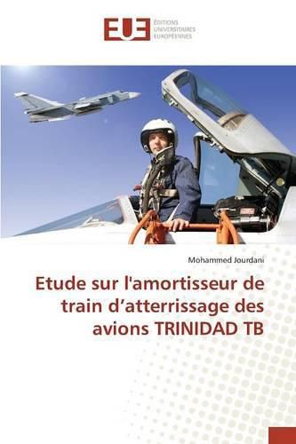 Cover image for Etude Sur l'Amortisseur de Train D Atterrissage Des Avions Trinidad Tb