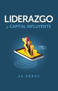 Cover image for Liderazgo y Capital Influyente