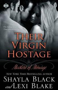Cover image for Their Virgin Hostage: Masters of Menage, Book 5