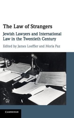 Cover image for The Law of Strangers: Jewish Lawyers and International Law in the Twentieth Century