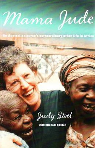 Mama Jude: An Australian Nurse's Extraordinary Other Life in Africa