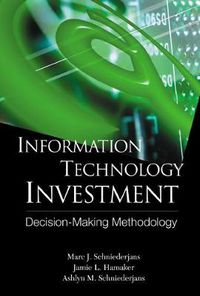 Cover image for Information Technology Investment: Decision Making Methodology