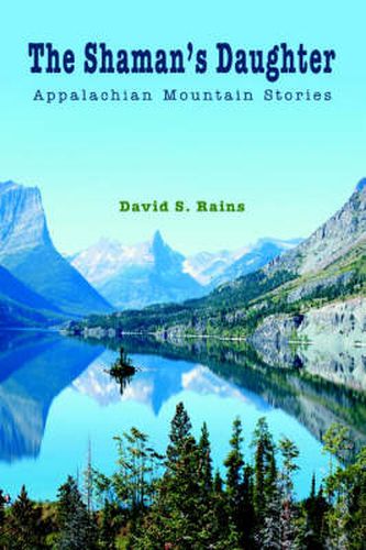 Cover image for The Shaman's Daughter: Appalachian Mountain Stories