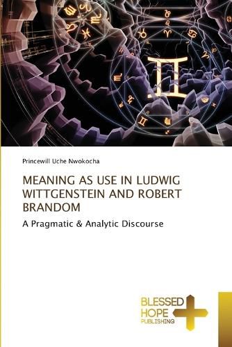 Cover image for Meaning as Use in Ludwig Wittgenstein and Robert Brandom