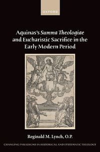 Cover image for Aquinas's Summa Theologiae and Eucharistic Sacrifice in the Early Modern Period