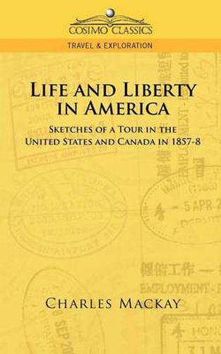 Life and Liberty in America, Sketches of a Tour in the United States and Canada in 1857-8