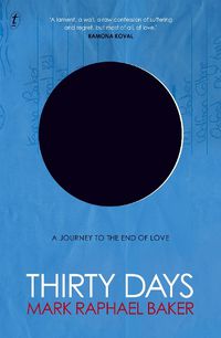 Cover image for Thirty Days: A Journey to the End of Love