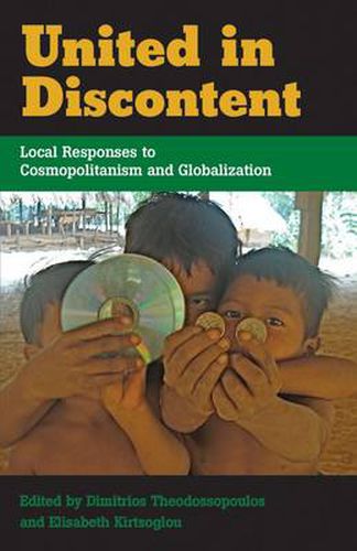 Cover image for United in Discontent: Local Responses to Cosmopolitanism and Globalization