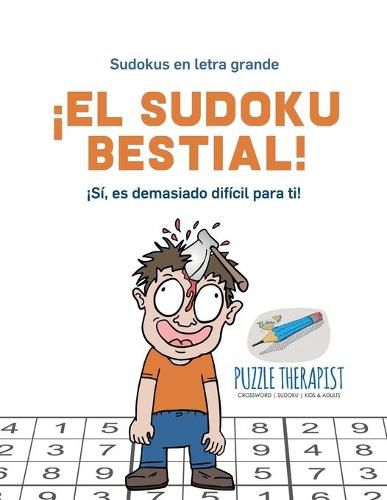 !El sudoku bestial! !Si, es demasiado dificil para ti! Sudokus en letra grande