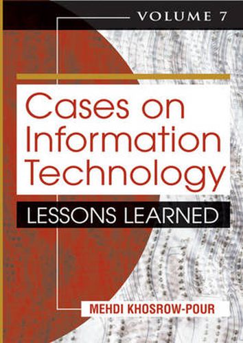 Cover image for Cases on Information Technology: Volume Seven, Lessons Learned