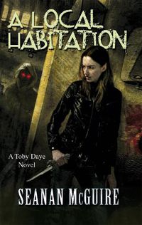 Cover image for A Local Habitation (Toby Daye Book 2)