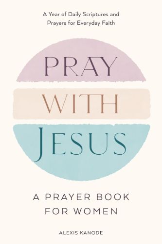 Cover image for Pray with Jesus: A Prayer Book for Women