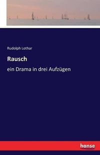 Cover image for Rausch: ein Drama in drei Aufzugen